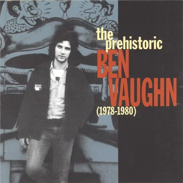 The Prehistoric Ben Vaughn