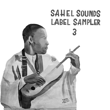 Sahel Sounds Label Sampler 3 by Various Artists - album cover
