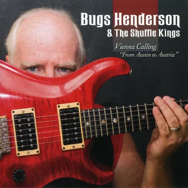 Vienna Calling From Austin To Austria by Bugs Henderson and the Shuffle Kings - album cover