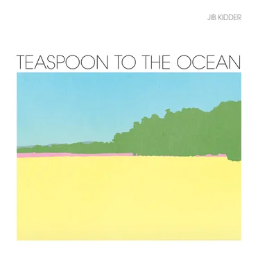 Teaspoon to the Ocean by Jib Kidder - album cover