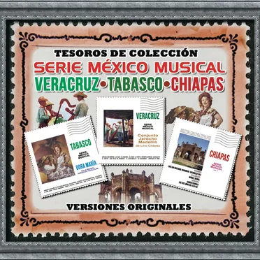 Tesoros de colección: Serie México musical: Veracruz / Tabasco / Chiapas by Various Artists - album cover