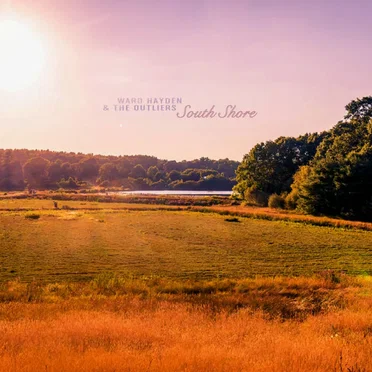 South Shore by Ward Hayden & The Outliers - album cover