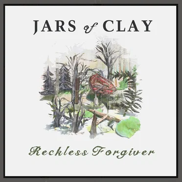 Reckless Forgiver by Jars Of Clay - album cover