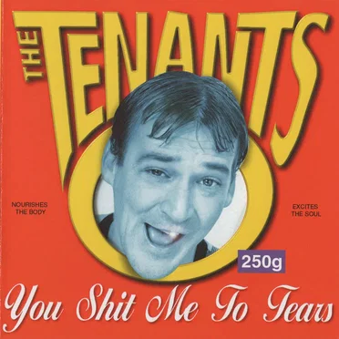 You Shit Me to Tears by The Tenants - album cover
