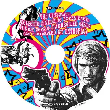 The Ultimate Eclectic Cinedelic Experience: Funky Cops & Hard Boiled Girls