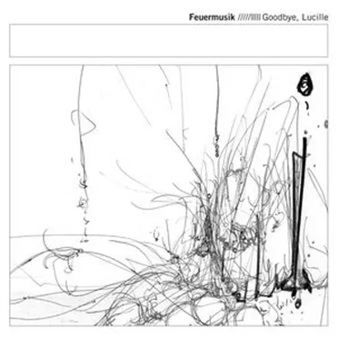 Goodbye, Lucille by Feuermusik - album cover