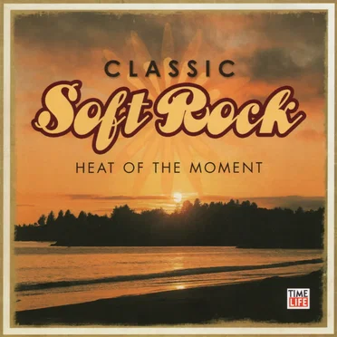 Classic Soft Rock: Heat of the Moment by Various Artists - album cover