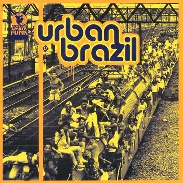 Future World Funk Presents: Urban Brazil by Various Artists - album cover
