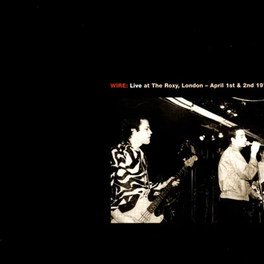 Live at The Roxy, London – April 1st & 2nd 1977 / Live at CBGB Theatre, New York – July 18th 1978