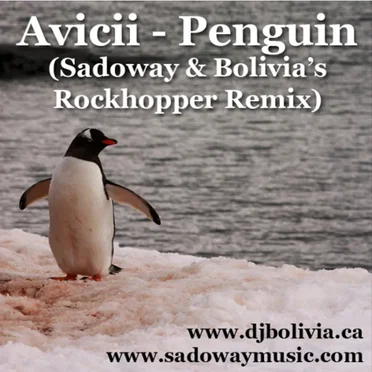 Avicii – Penguin (Sadoway & Bolivia’s Rockhopper remix) by DJ Bolivia - album cover