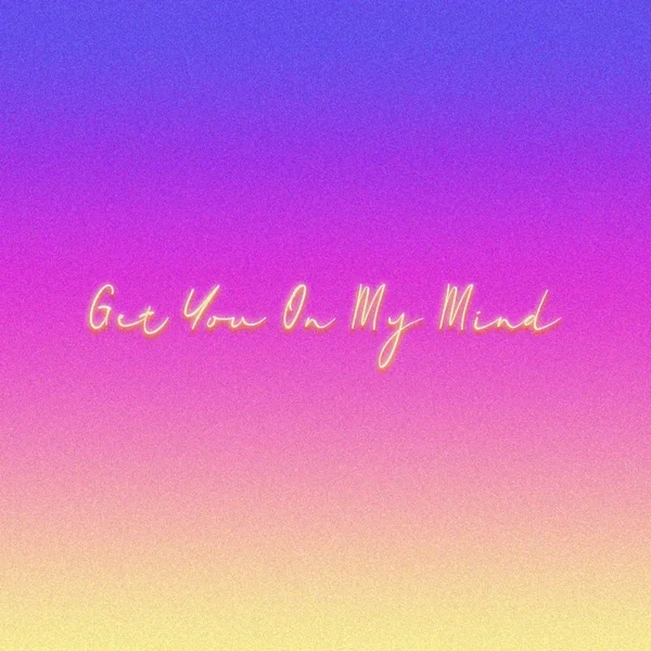 Get You On My Mind