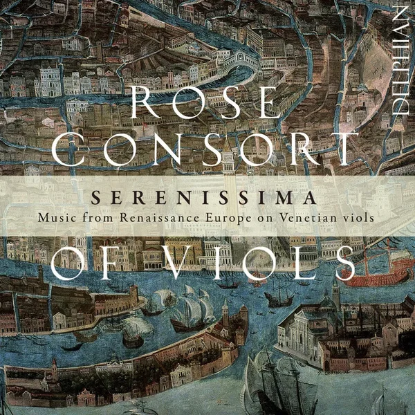 Serenissima: Music from Renaissance Europe on Venetian Viols