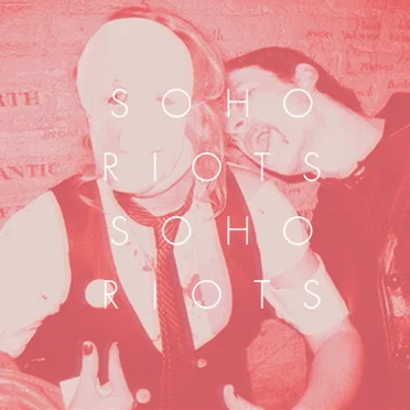 Soho Riots E.P.