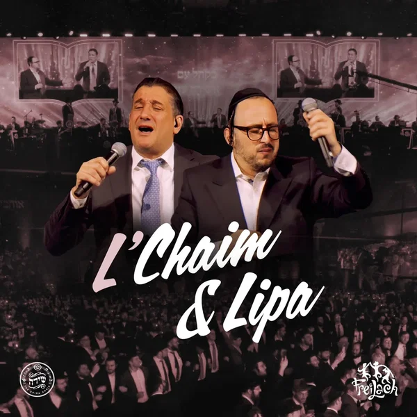 L’Chaim & Lipa