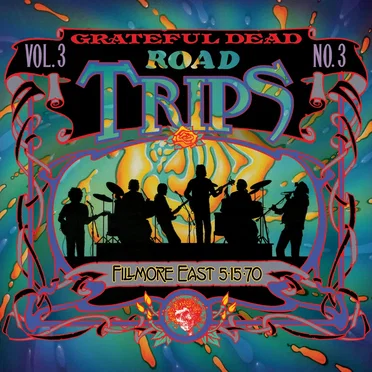 Road Trips, Volume 3, No. 3: Fillmore East 5‐15‐70