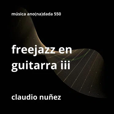 Freejazz en guitarra III