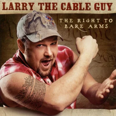 The Right to Bare Arms by Larry the Cable Guy - album cover