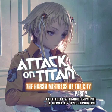 Attack on Titan: The Harsh Mistress of the City, Part 2 by Hajime Isayama - album cover