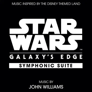 Star Wars: Galaxy’s Edge Symphonic Suite