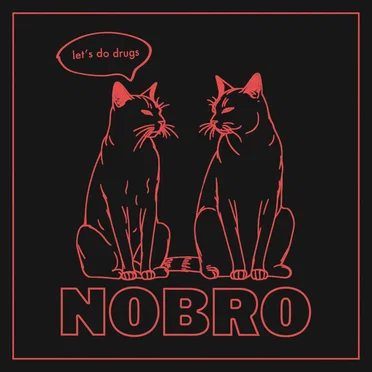 Let's Do Drugs by NOBRO - album cover