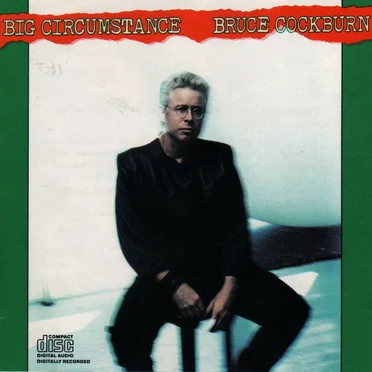 Big Circumstance by Bruce Cockburn - album cover