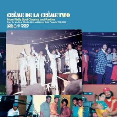 Crème de la Crème Two: More Philly Soul Classics and Rarities by Various Artists - album cover