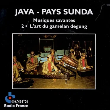 Java, Pays Sunda: Musiques savantes, Volume 2. L'Art du gamelan degung by Various Artists - album cover
