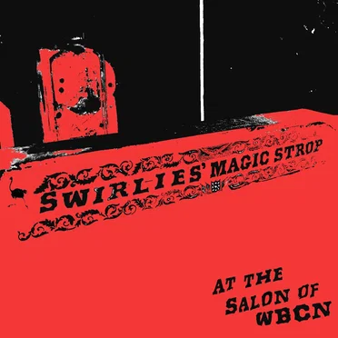 Swirlies’ Magic Strop: At the Salon of WBCN by Swirlies - album cover