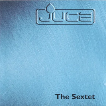 The Sextet by JUCE - album cover