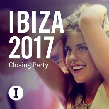 Ibiza 2017 Closing Party by Various Artists - album cover