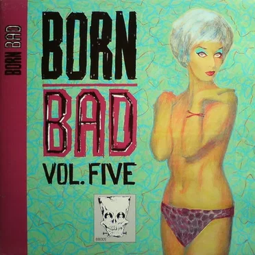 Born Bad, Volume 5 by Various Artists - album cover