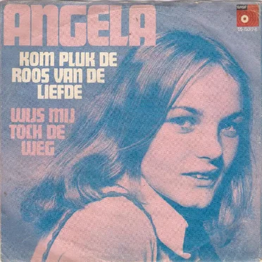 Kom pluk de roos van de liefde / Wijs mij toch de weg