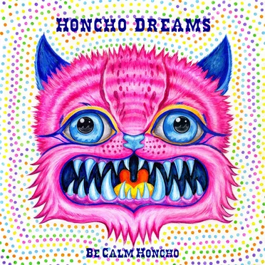 HONCHO DREAMS