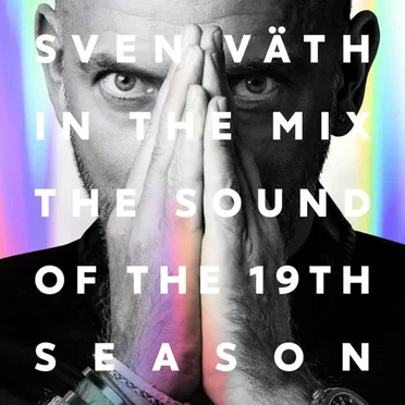 Sven Väth in the Mix: The Sound of the 19th Season