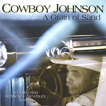 A Grain of Sand: A Collection of Mickey Newbury Songs by Cowboy Johnson - album cover