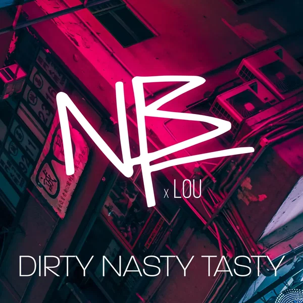 Dirty Nasty Tasty