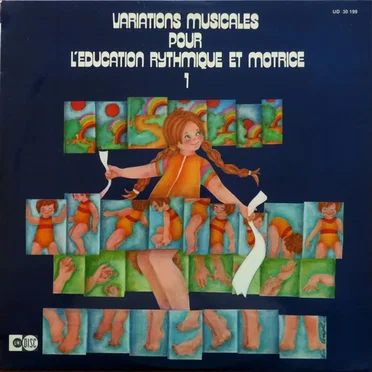 Variations Musicales Pour L'Éducation Rythmique Et Motrice - Volume 1