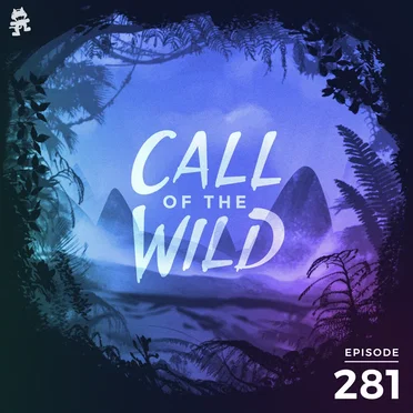 2020-01-15: 281 – Monstercat: Call of the Wild by Monstercat - album cover