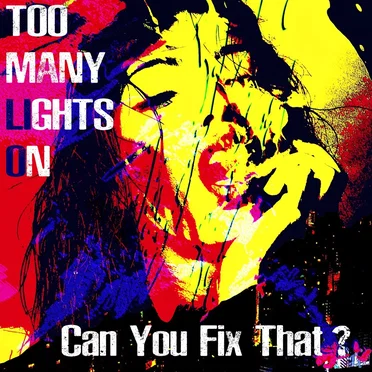 Too Many Lights On