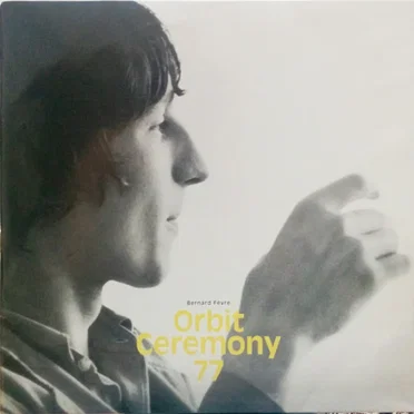 Orbit Ceremony 77 by Bernard Fèvre - album cover