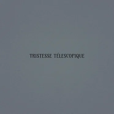 Tristesse Télescopique