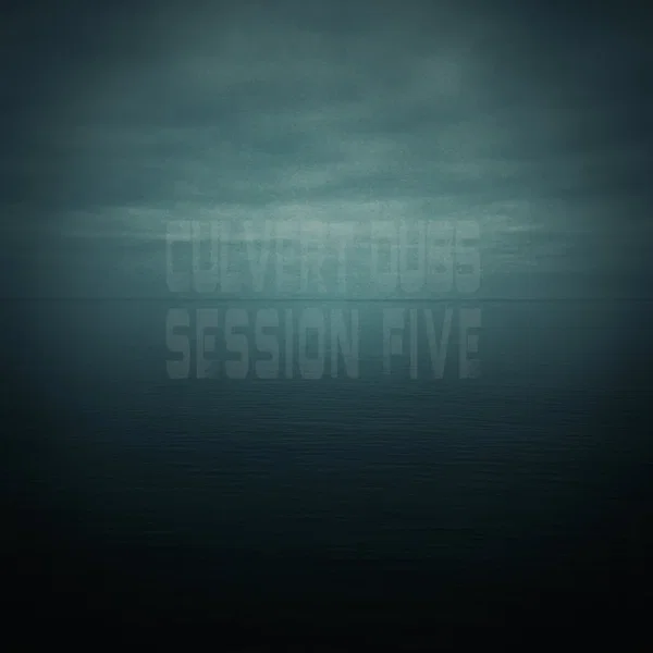 Culvert Dubs Session Five