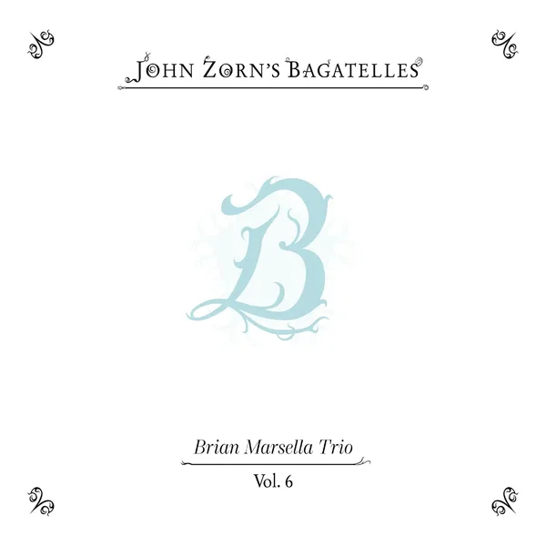 The Bagatelles Vol. 6