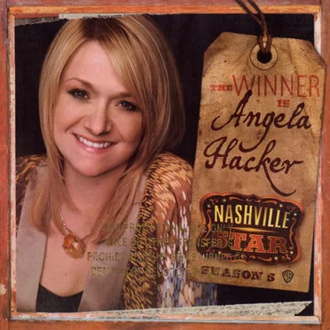 The Winner is Angela Hacker: Nashville Star Season 5 by Angela Hacker - album cover