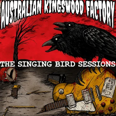 The Singing Bird Sessions by The Australian Kingswood Factory - album cover