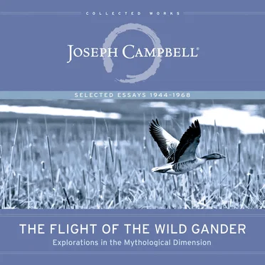 The Flight of the Wild Gander: Explorations in the Mythological Dimension by Joseph Campbell - album cover
