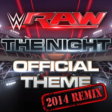 WWE: The Night (Official Monday Night RAW Theme) [2014 Remix]