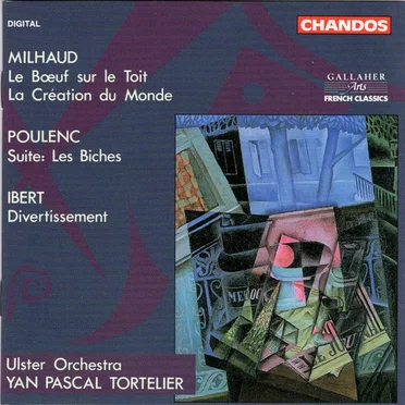 Milhaud: Le Bœuf sur le toit / La Création du monde / Poulenc: Suite: Les Biches / Ibert: Divertissement