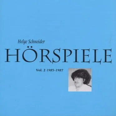 Hörspiele, Volume 2: 1985–1987 by Helge Schneider - album cover