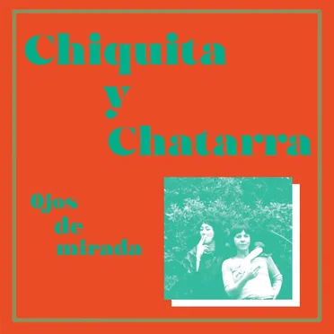 Ojos de mirada by Chiquita y Chatarra - album cover